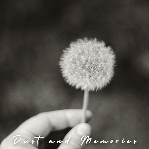 Dust and Memories