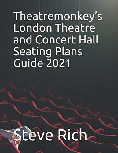 Theatremonkey’s London Theatre and Concert Hall Seating Plans Guide 2021