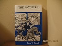 The Mothers: Charlotte Elizabeth Poulton Humphreys, Eliza Jane Humphreys Jessop, Annie Frances Jessop Yeates B000L8C3SS Book Cover
