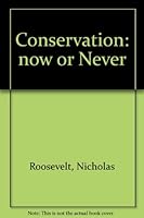 Conservation: now or Never B004DTK252 Book Cover