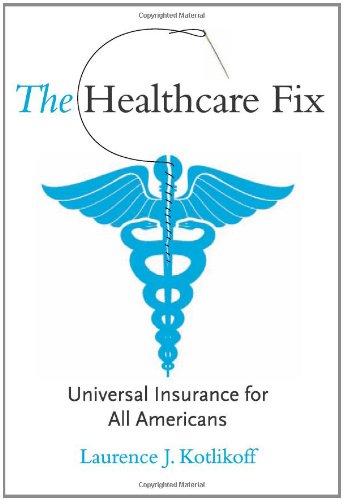 The Healthcare Fix: Universal Insurance for All Americans (MIT Press)