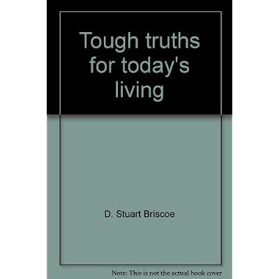 Tough truths for today's living