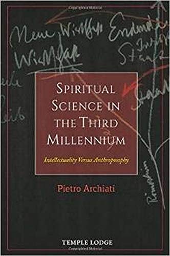 Spiritual Science in the Third Millennium: Intellectuality versus Anthroposophy