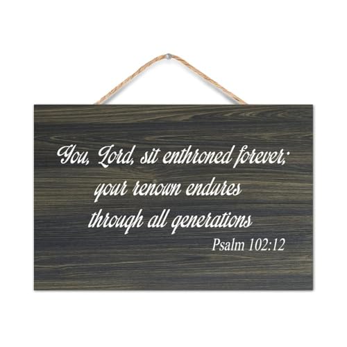 Psalm 102:12 Wall Art,You,Lord,Sit Enthroned Forever; Your Renown Endures Through All Generations Rustic Wooden Signs With Word Decorative Wood Sign Wall Hanging Sign Plaque Wall Art 12x16 Inch