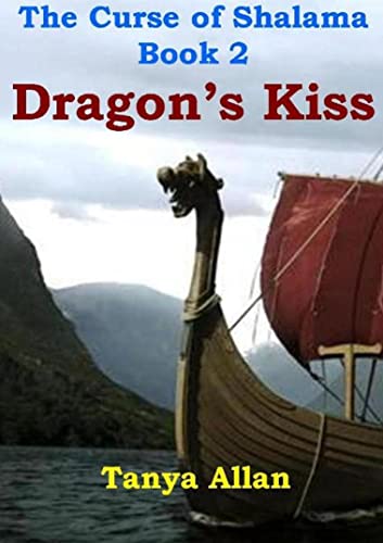 The Dragon's Kiss (The Curse of Shalama Book 2)