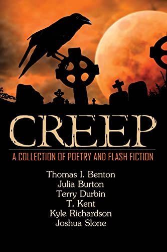 Creep: A Collection of Poetry and Flash Fiction
