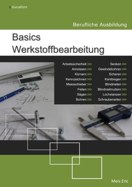 Basics Werkstoffbearbeitung: Berufliche Ausbildung
