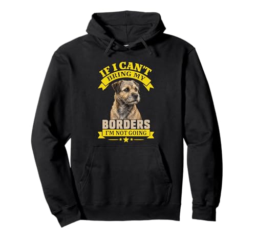 Humor del Propietario de Border Terrier si no Puedo traer mis fronteras Sudadera con Capucha