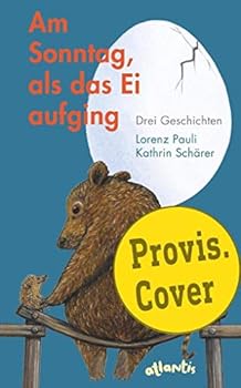 Hardcover Am Sonntag, als das Ei aufging: Drei Geschichten für den Lesehunger [German] Book