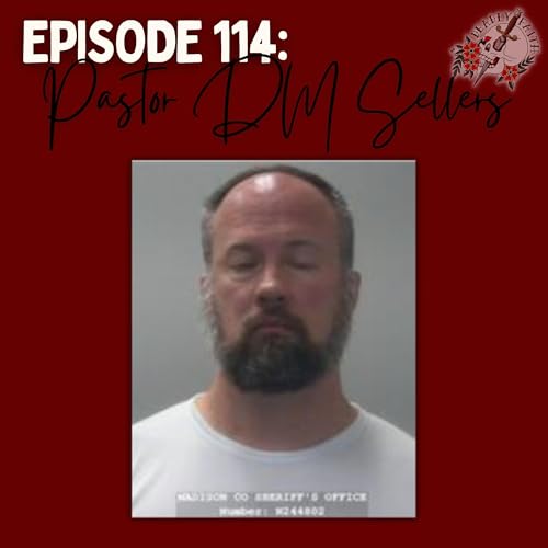 Episode 114: Pastor David Mark Sellers | A Tell All Episode