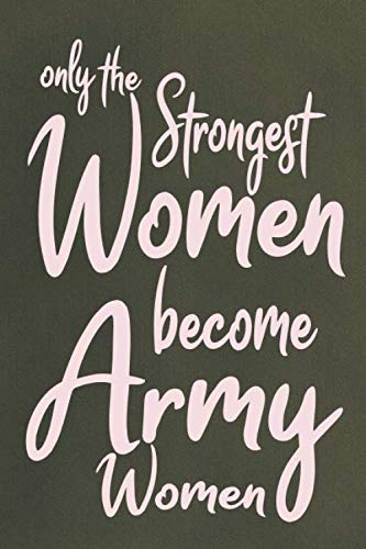Only the strong women become army women: