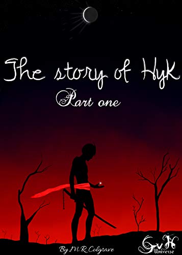 Amazon Com The Story Of Hyk Part One Golden Valley Hero Universe Ebook Colgrave M R Kindle Store