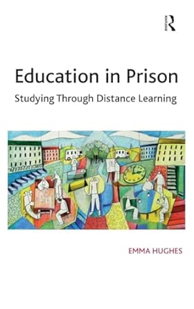 Education in Prison: Studying Through Distance Learning Education in Prison: Studying Through Distance Learning book cover