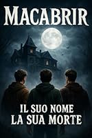 Macabrir: il suo nome la sua morte (Italian Edition) B0F636X5Z3 Book Cover
