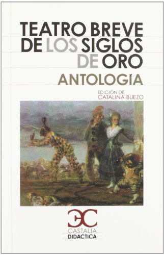 Teatro breve de los Siglos de Oro. Antología . (CASTALIA DIDACTICA. C/D.)