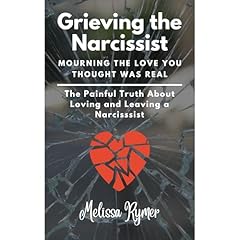 Grieving the Narcissist: Mourning the Love You Thought was Real Audiolibro Por Melissa Rymer arte de portada