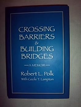 Crossing Barriers and Building Bridges: A Memoir