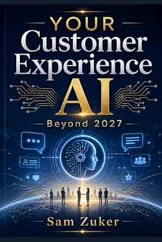 YOUR Customer Experience AI: Beyond 2027