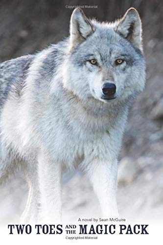 Two Toes and the Magic Pack: A Story of Wolves and Humans