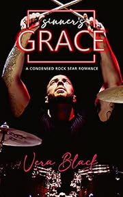 Sinner's Grace: A Condensed Rock Star Romance (Sinner's Run Book 2)