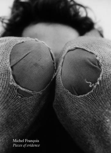 Michel Francois: Pieces of Evidence