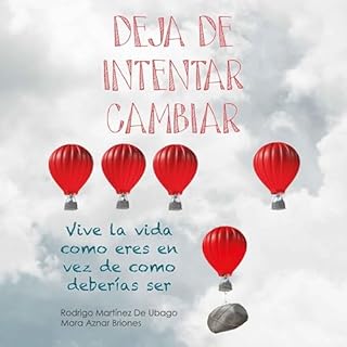 Diseño de la portada del título Deja de intentar cambiar. Vive la vida como eres en vez de c&oacute;mo deber&iacute;as ser