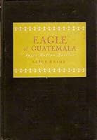 Eagle of Guatemala: Justo Rufino Barrios B0007E7JLW Book Cover