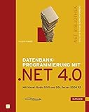  Datenbankprogrammierung mit .NET 4.0. Mit Visual Studio 2010 und SQL Server 2008 R2