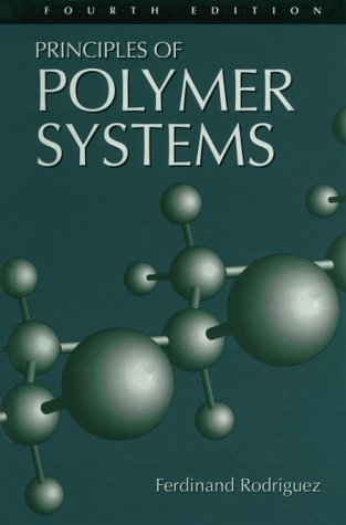 Principles Of Polymer Systems: Fourth Edition