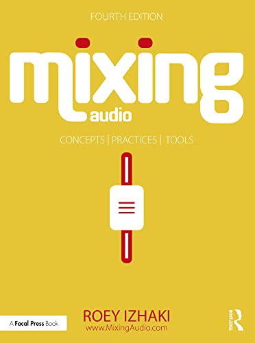 Mixing Audio: Concepts, Practices, and Tools (English Edition)