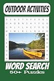  Outdoor Activities Word Search Puzzle Book: Word Searches With Easy to Read Print about Sports, Outdoor Activities, Outdoor Fun and More  6x9 inches, ... Gift for Vacations, Holidays, and Free Time