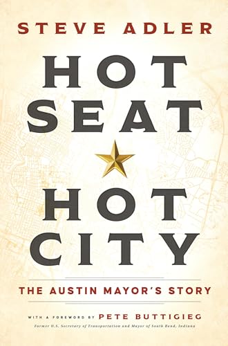 Hot Seat — Hot City: The Austin Mayor's Story