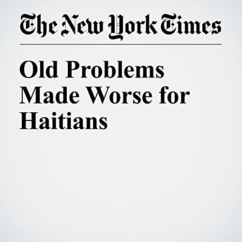 Old Problems Made Worse for Haitians cover art