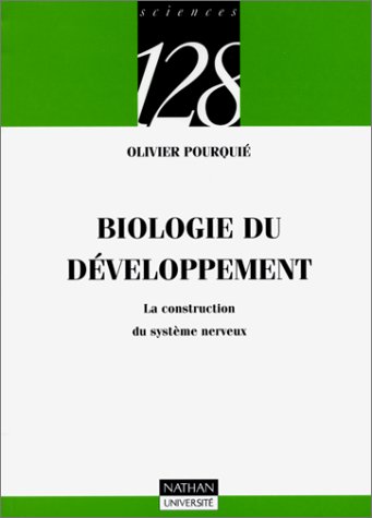 Biologie du développement : La construction du système nerveux