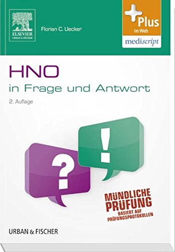 Hals-Nasen-Ohren-Heilkunde in Frage und Antwort: Fragen und Fallgeschichten zur Vorbereitung auf mü