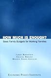 How Much is Enough? Basic Family Budgets for Working Families