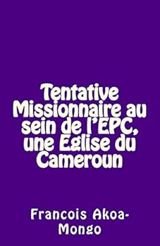 Paperback Tentative Missionnaire au sein de l'EPC, une Eglise du Cameroun [French] Book