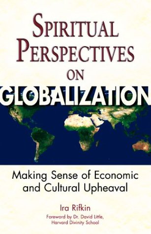 Spiritual perspectives on globalization: making sense of economic…