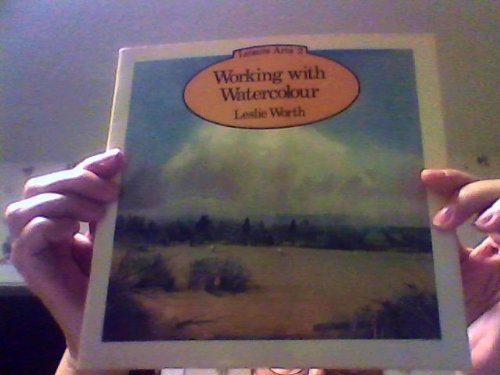 Working with Watercolour (Leisure Arts) by Lesl... B01I26OFDG Book Cover