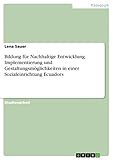 Bildung für Nachhaltige Entwicklung. Implementierung und Gestaltungsmöglichkeiten in einer Sozialeinrichtung Ecuadors