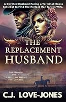 The Replacement Husband: A Small Town, Slow Burn Romance with Unforgettable Twists 0986304271 Book Cover