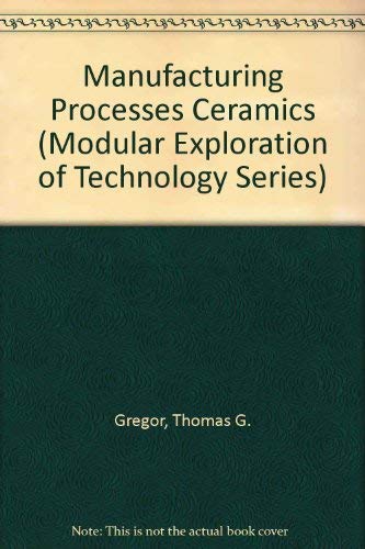 Manufacturing Processes Ceramics (Modular Explo... 0135556643 Book Cover