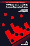 GDPR and Cyber Security for Business Information Systems (River Publishers Series in Security and Digital Forensics)