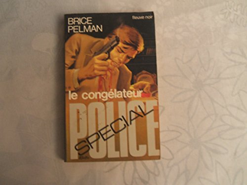 BRICE PELMAN//LE CONGELATEUR//ROMAN SPECIAL - POLICE//EDITIONS FLEUVE NOIR//N°1309//1977