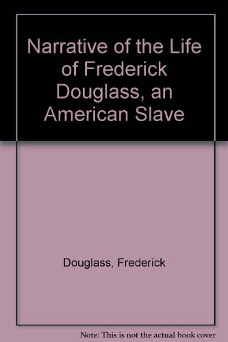 Narrative of the Life of Frederick Douglass, an American Slave