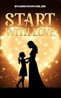 Start with Love 1969057769 Book Cover