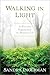 Walking in Light: The Everyday Empowerment of a Shamanic Life