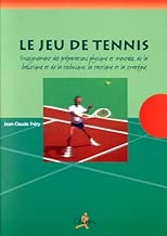 Download Le jeu de tennis : Enseignement des préparations physique et mentales, de la balistique et de la technique, la tactique et la stratégie PDF