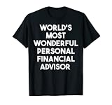 Der wunderbarste persönliche Finanzberater der Welt - Lustig T-Shirt