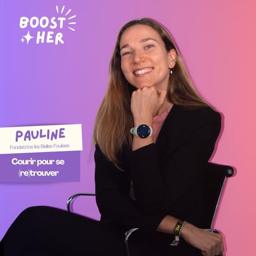 #22 - Pauline Bouzom, Les belles foul&eacute;es : Courir pour se (re)trouver